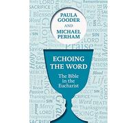 Echoing the Word: The Bible in the Eucharist