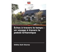 Échos à travers le temps: un voyage à travers la poésie britannique