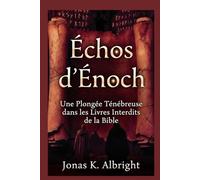 ÉCHOS D'ÉNOCH: Une Plongée Ténébreuse dans les Livres Interdits de la Bible (Série des Ombres Apocryphes)