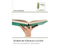 Echos du Coeur et la Cité: Recueil de poèmes et réflexions