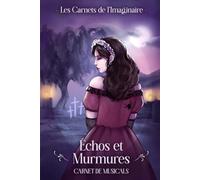 Echos et Murmures : Carnet de Musicals (Les Carnets de l'Imaginaire (FR))