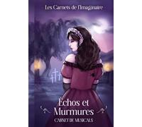 Echos et Murmures : Carnet de Musicals (Les Carnets de l'Imaginaire (FR))