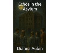Echos in the Asylum