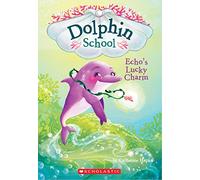 Echo's Lucky Charm (Dolphin School, 2)