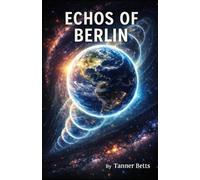 Echos of Berlin: A sound can break more than silence. It can break reality.