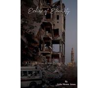 Echo's of Eternity: A Love Woven in the Threads of War