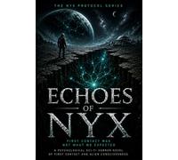 Echos Of NYX: First contact was not what we expected (The NYX Protocol)