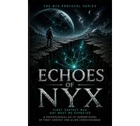 Echos Of NYX: First contact was not what we expected (The NYX Protocol)