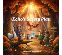Echo's Safety Plan: 4 (Echo Rising: Stories of Courage, Healing & Hope)