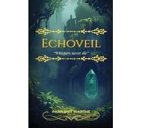 Echoveil: "Whispers never die"
