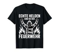 Echte Helden Sind Bei Der Feuerwehr [German Language T-Shirt