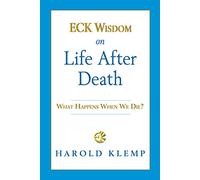 Eck Wisdom on Life After Death