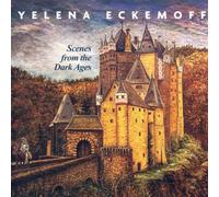 Yelena Eckemoff – Scenes from the Dark Ages – CD – US Import