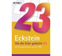 Eckstein Um die Ecke gedacht 23: 66 Kreuzworträtsel aus der ZEIT (Paperback)