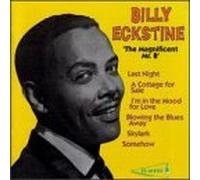 Eckstine, Billy - Billy Eckstein: The Magnificent Mr B