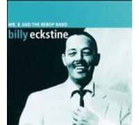 Eckstine, Billy - Mr. B & the Bebop Band