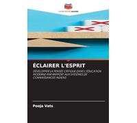 Éclairer l'Esprit: DÉVELOPPER LA PENSÉE CRITIQUE DANS L'ÉDUCATION MODERNE PAR RAPPORT AUX SYSTÈMES DE CONNAISSANCES INDIENS