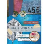 Eclectic Abstractica by Collage Soup: 30+ Original Abstract Mixed Media Collage Papers for Art Journals, ATCs & Mixed Media Art