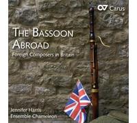 GALLIARD/ENSEMBLE CHAMELEON - The Bassoon abroad or: Foreign Composers in Britain