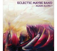 Eclectic Maybe Band - Again Alors?