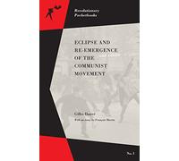 Eclipse and Re-Emergence of the Communist Movement (Revolutionary Pocketbooks)