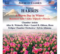 Eclipse Co/Alimena - Truman Harris: A Warm Day in Winter - Rosemoor Suite, Aulos Triptych, Flowers