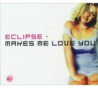 Eclipse - Makes Me Love You