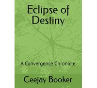 Eclipse of Destiny: A Convergence Chronicle: 1