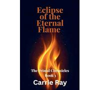 Eclipse of the Eternal Flame: 3 (The Primal Chronicles)