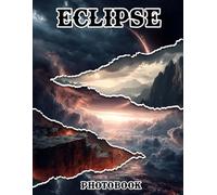 Eclipse Photobook: Witness Celestial Beauty With These 40 Captivating Eclipse Photos | 8.5x11 Large Print