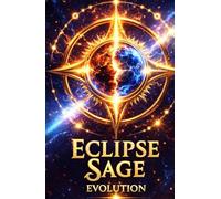 Eclipse Sage: Evolution (Eclipse Sage: The Eclipse War Saga)
