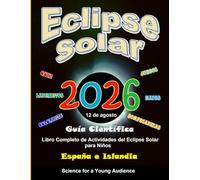 Eclipse Solar 2026 Guía Científica: Libro Completo de Actividades del Eclipse Solar para Niños España e Islandia