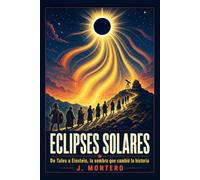 Eclipses Solares: De Tales a Einstein, la Sombra que Cambió la Historia