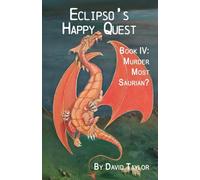 Eclipso's Happy Quest Book Four: Murder Most Saurian: 4