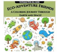 Eco-Adventure Friends Coloring Book: A Coloring Journey Through Earth and Space!
