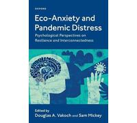 Eco-Anxiety and Pandemic Distress: Psychological Perspectives on Resilience and Interconnectedness