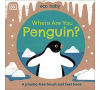 Eco Baby Where Are You Penguin? – A Plastic-free Touch and Feel Book – Dorling Kindersley