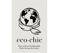 Eco-Chic: How to Dress Fashionably While Saving the Planet