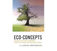 Eco-Concepts: Critical Reflections in Emerging Ecocritical Theory and Ecological Thought (Ecocritical Theory and Practice)