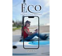 Eco: Del Amor y Otros Algoritmos