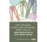 Eco-Design, Circular Fashion, and the EU : From Regulation to Real-World Design