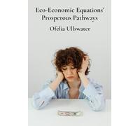 Eco-Economic Equations' Prosperous Pathways: Monetary decisions reflecting planetary care and sustained value.