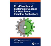 Eco Friendly and Sustainable Coatings for Wear Prone Industrial Applications