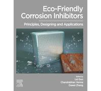 Eco-Friendly Corrosion Inhibitors: Principles, Designing and Applications