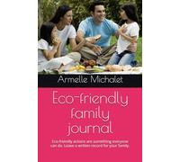 Eco-friendly family journal: Eco-friendly actions are something everyone can do. Leave a written record for your family.