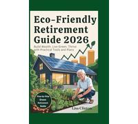 Eco-Friendly Retirement Guide 2026: Build Wealth, Live Green, Thrive with Practical Tools and Plans