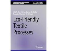Eco-Friendly Textile Processes (Synthesis Lectures on Chemical Engineering and Biochemical Engineering)