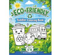 Eco-Friendly Toddler Coloring Book: Toddler Coloring Book Ages 1-4 50 Bold & Easy Designs