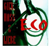 Eco - Gier,Hass & Liebe