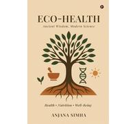 Eco-Health: Ancient Wisdom, Modern Science
